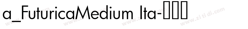 a_FuturicaMedium Ita字体转换
